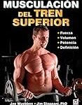 Los mejores productos para fortalecer el tren superior: análisis y comparativa de musculos